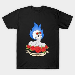 Burn my roses (blue fire) T-Shirt